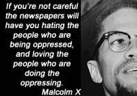 Malcolm X quote re newspapers and oppression