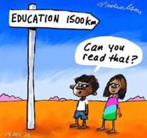 Cartoon with sign showing Education 1500km and 2 young Aborigines, one saying "Can you read that?"